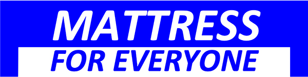 MATTRESS FOR EVERYONE